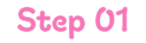 STEP 01