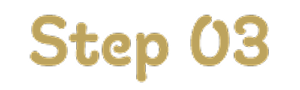 STEP 03
